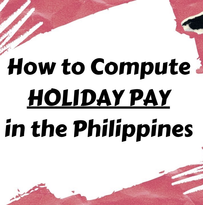 How to Compute Holiday Pay in the Philippines 